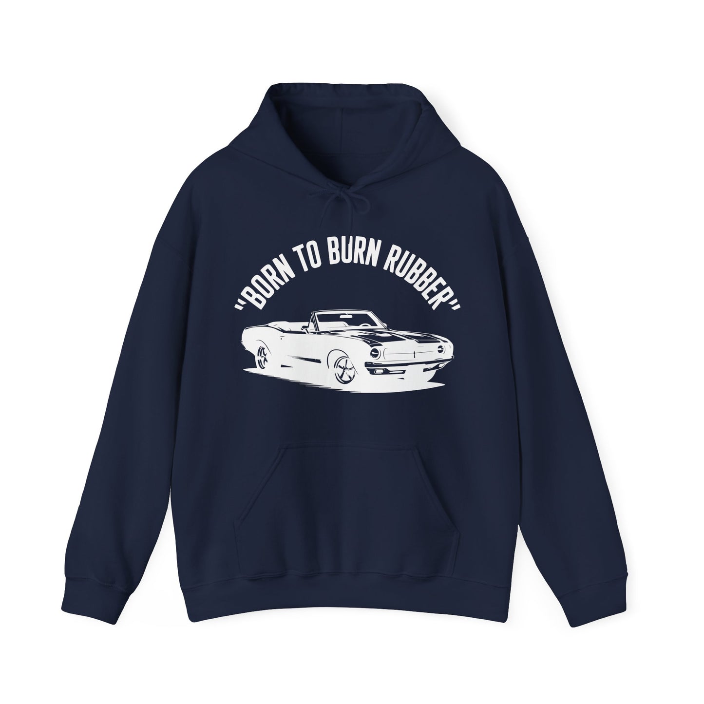 'Born To Burn Rubber' - Muscle Car Hoodie