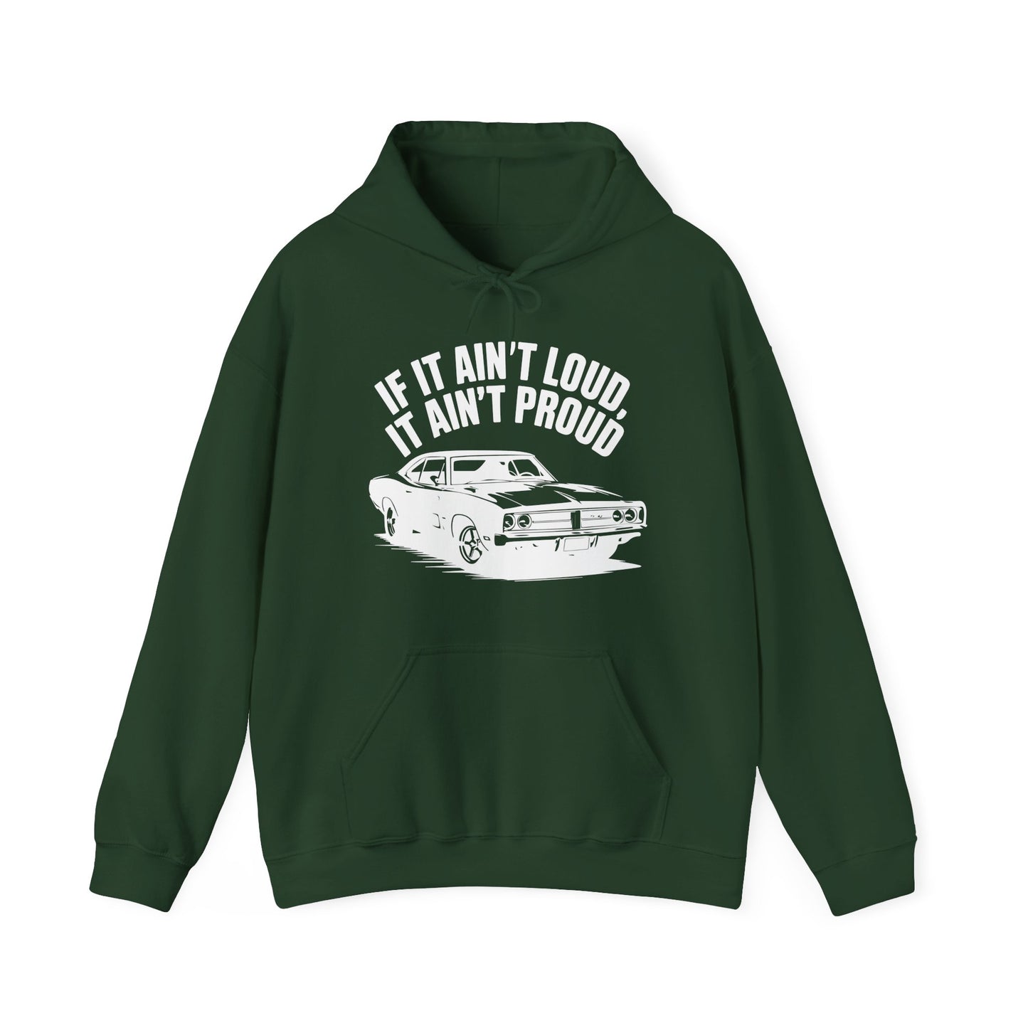 'If It Ain't Loud It Ain't Proud' - Muscle Car Hoodie