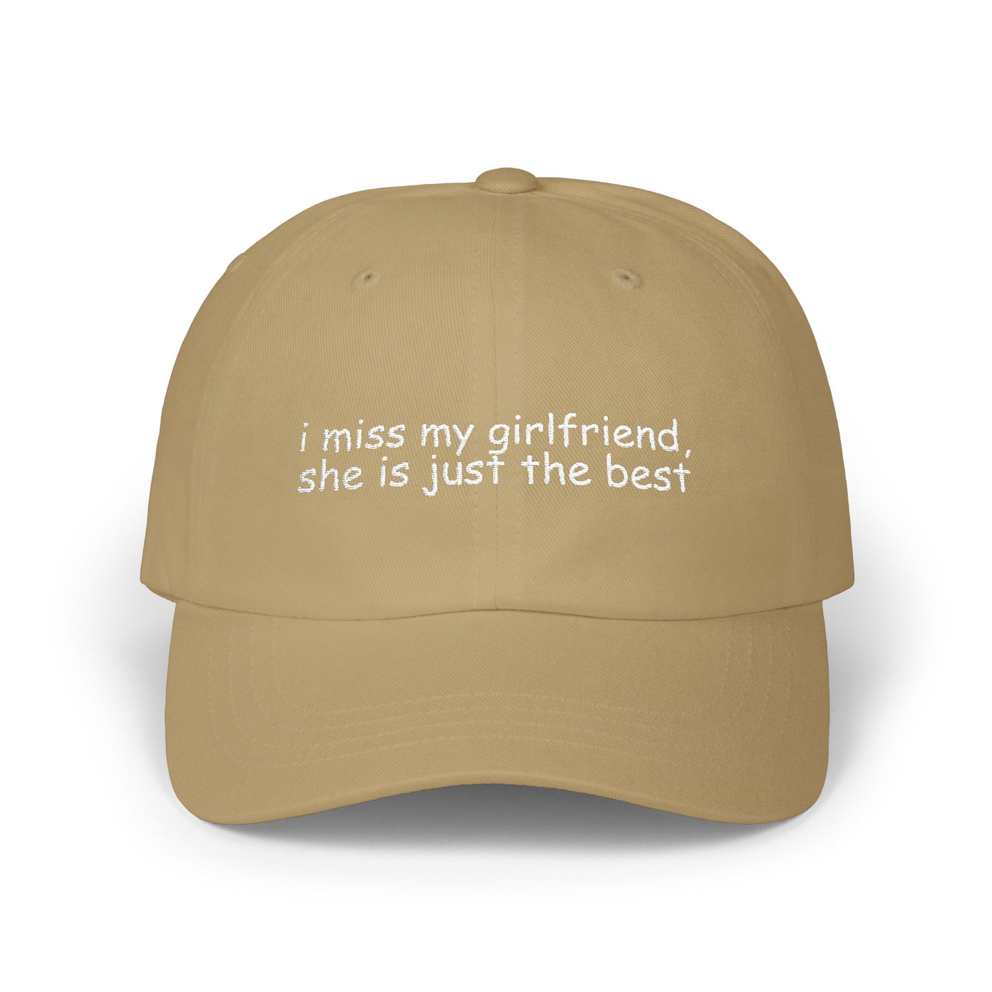 'I Miss My Girlfriend, She Is Just The Best' - Classic Cap