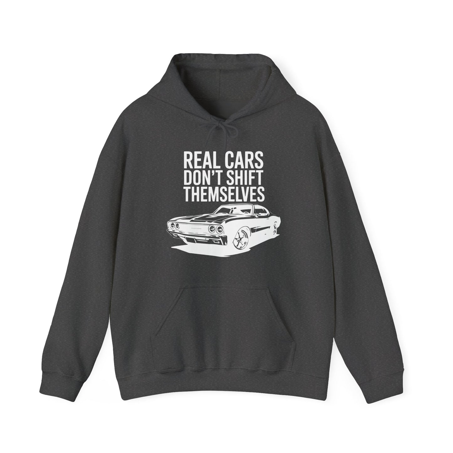 'Real Cars Don't Shift Themselves' - Muscle Car Hoodie
