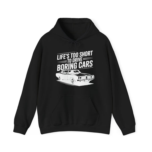 'Life’s Too Short to Drive Boring Cars' - Muscle Car Hoodie