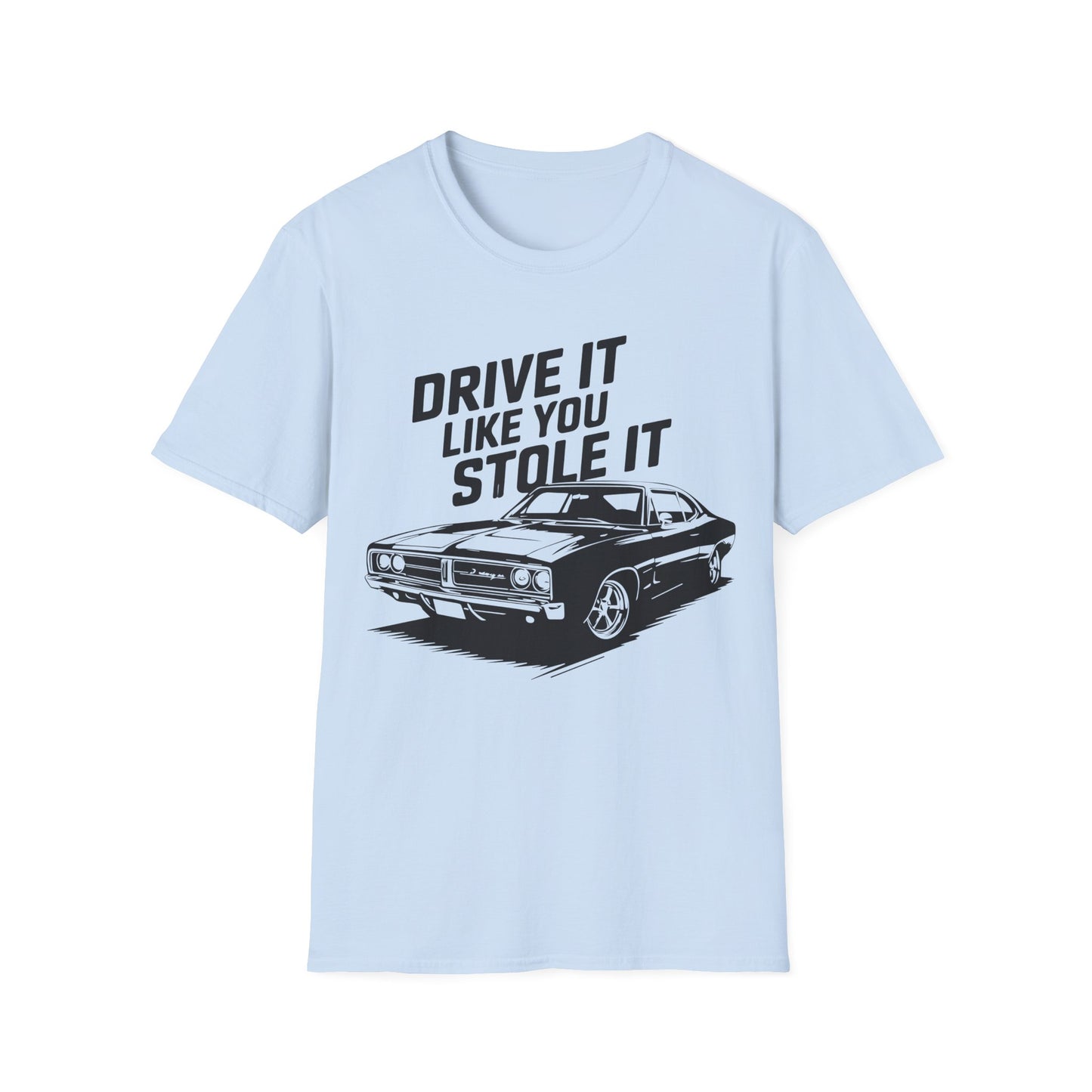'Drive It Like You Stole It' - Muscle Car T-shirt