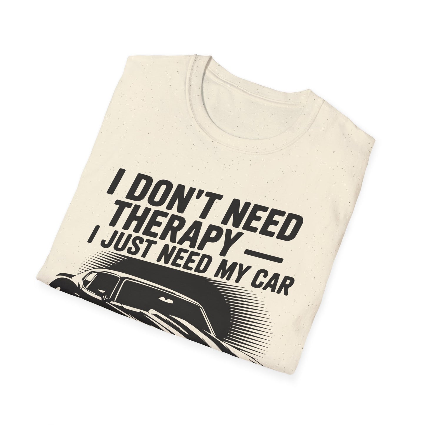 'I Don't Need Therapy I Just Need My Car' - Muscle Car T-shirt