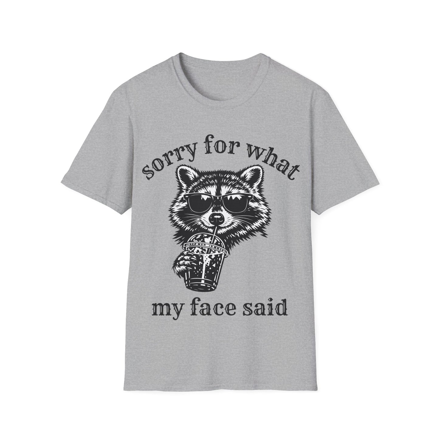 'Sorry For What My Face Said' - Raccoon Graphic T-Shirt