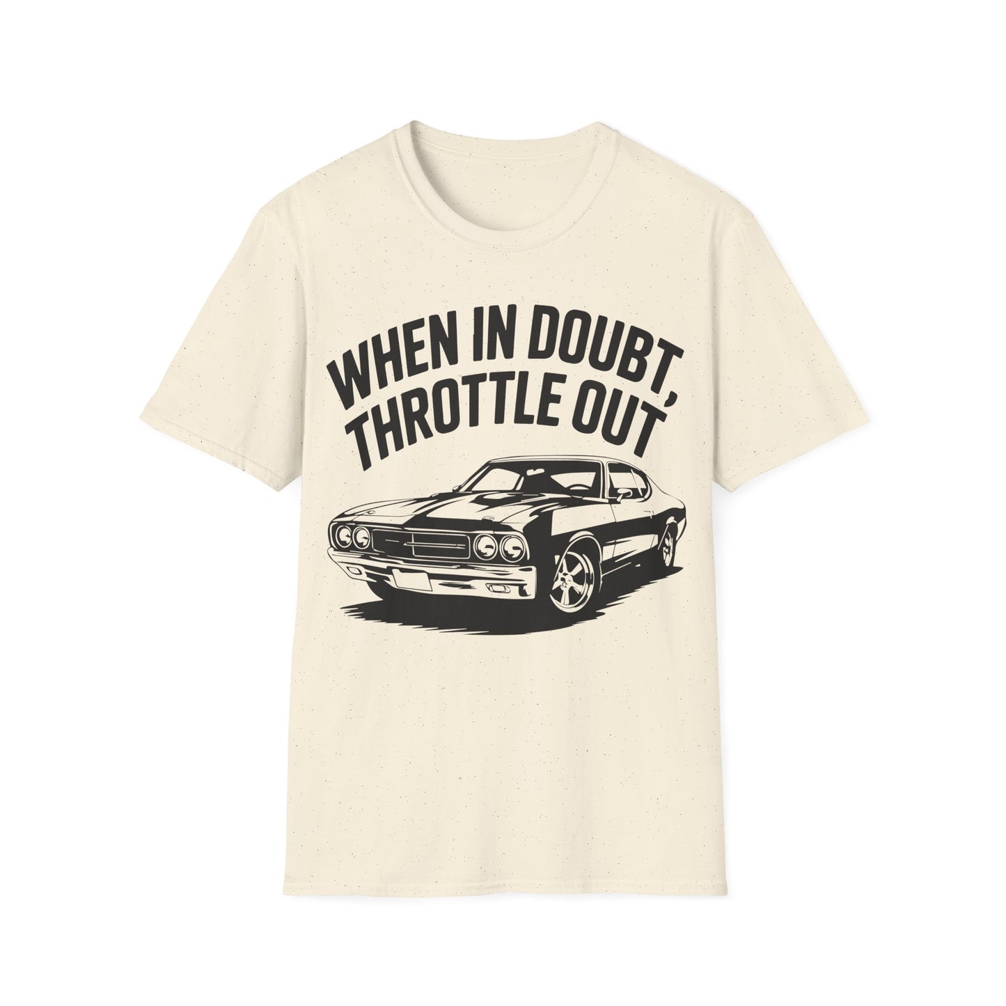 'When In Doubt Throttle Out' - Muscle Car T-Shirt