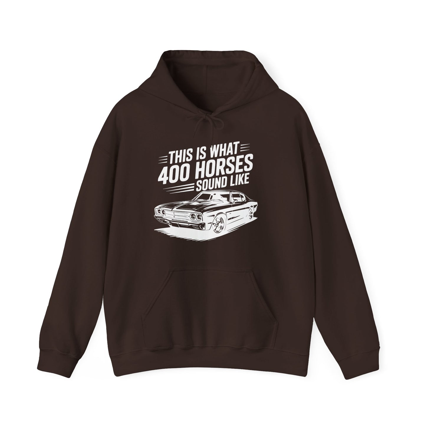 'This Is What 400 Horses Sound Like' - Muscle Car Hoodie