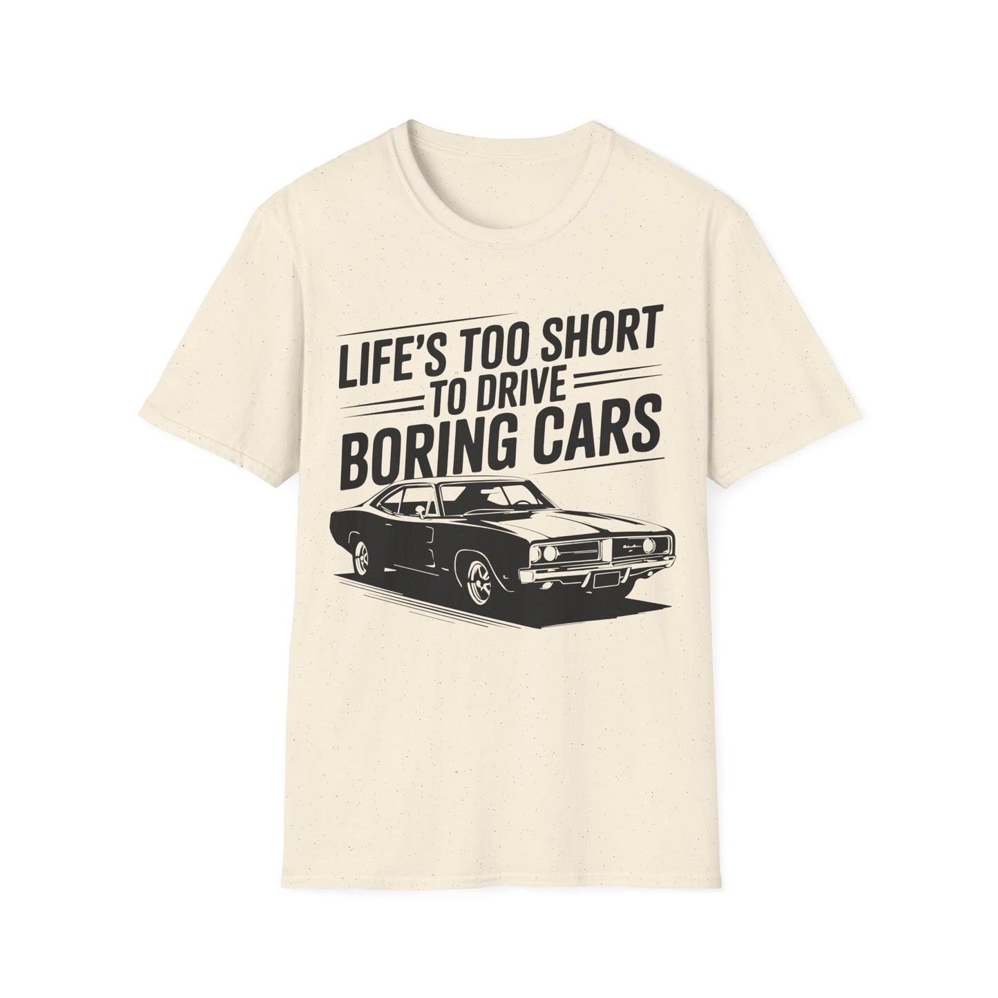 'Life’s Too Short to Drive Boring Cars' - Muscle Car T-shirt