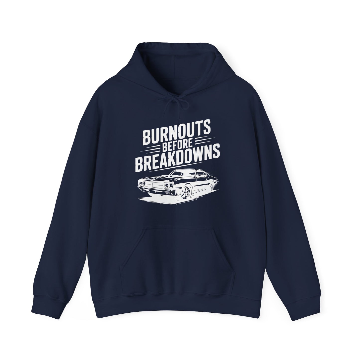 'Burnouts Before Breakdowns' - Muscle Car Hoodie
