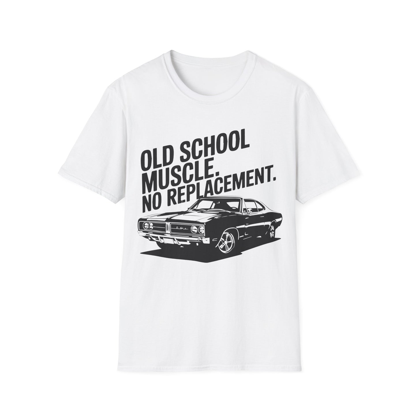 'Old School Muscle. No Replacement.' - Muscle Car T-shirt