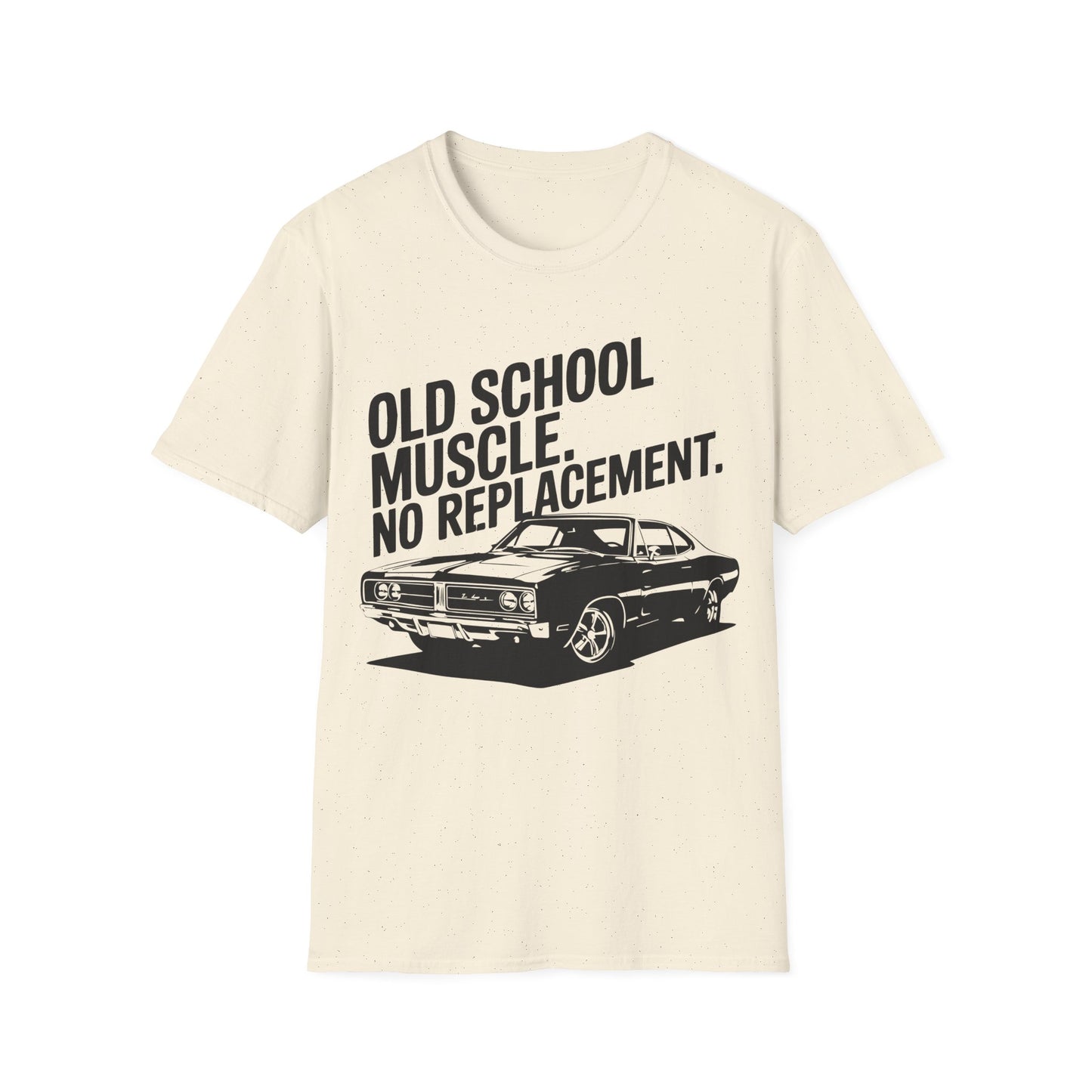 'Old School Muscle. No Replacement.' - Muscle Car T-shirt