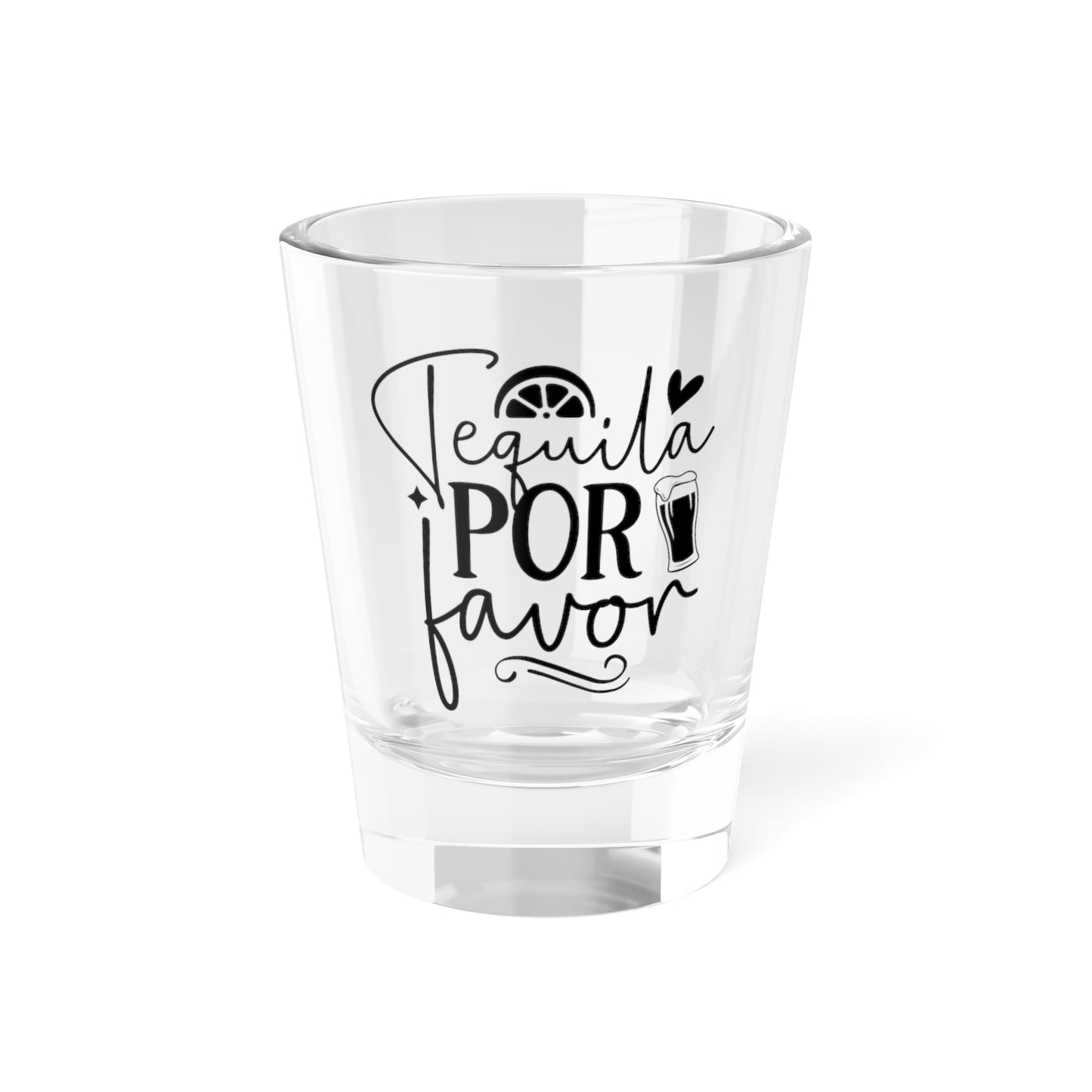 'Tequila Por Favor' - Tequila Shot Glass