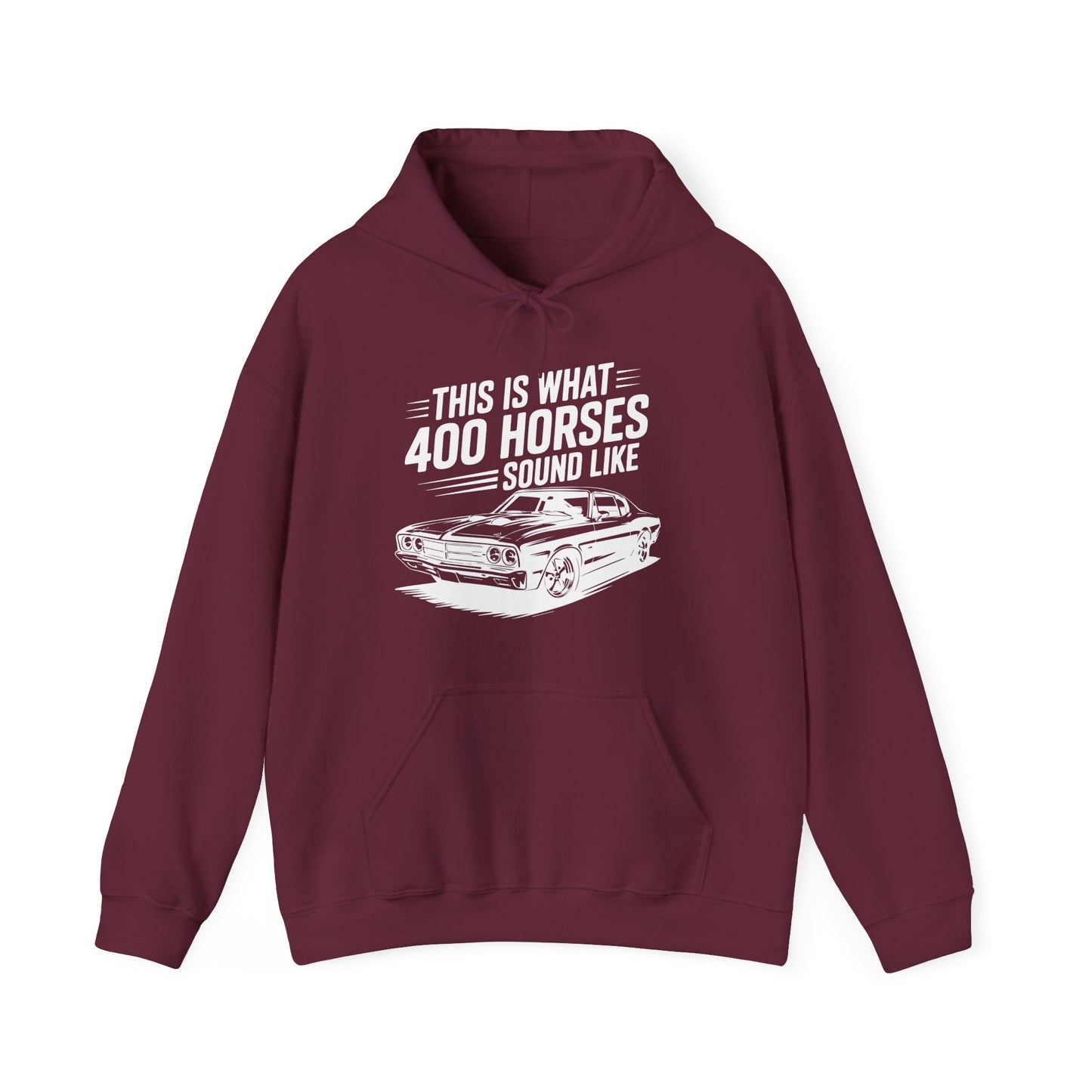 'This Is What 400 Horses Sound Like' - Muscle Car Hoodie
