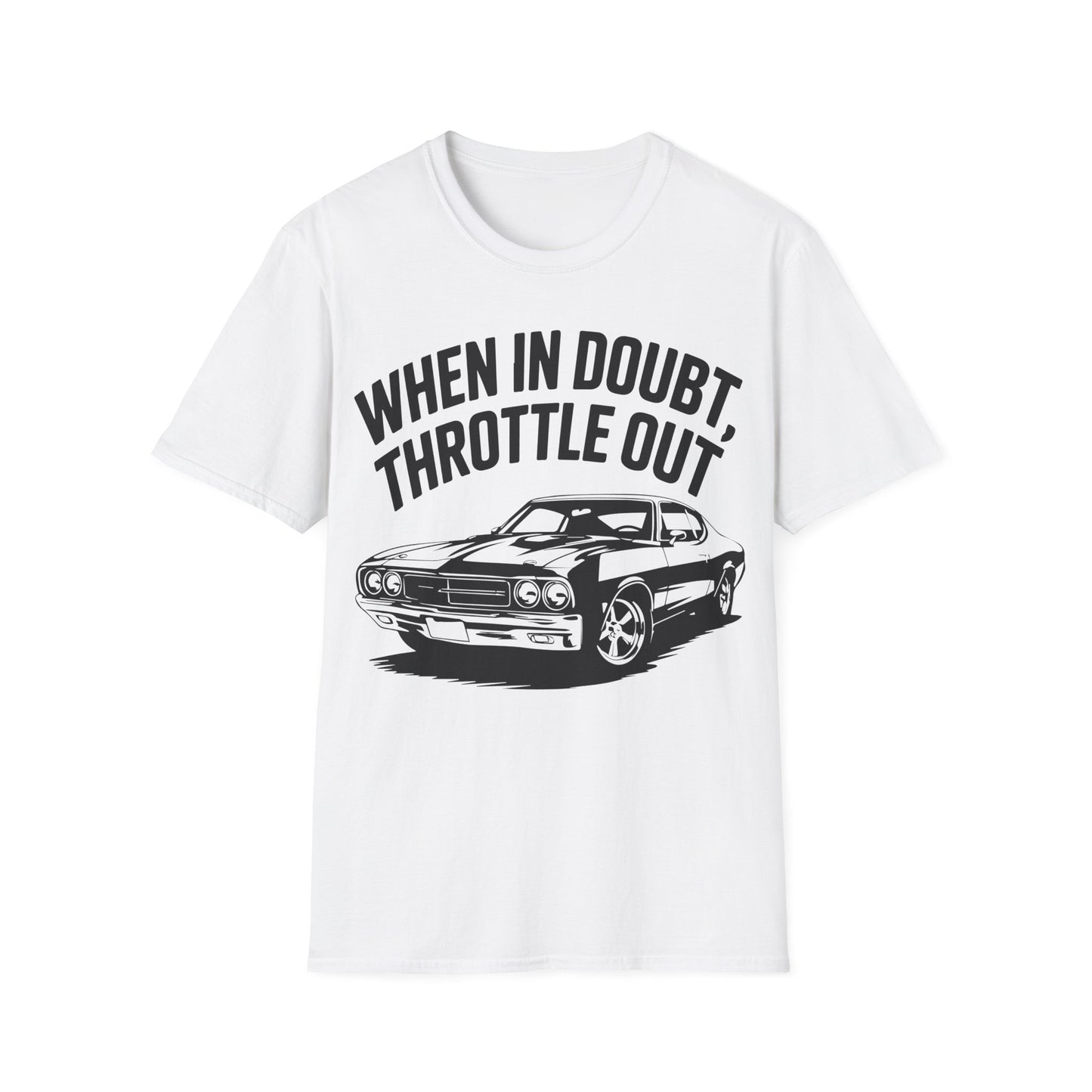 'When In Doubt Throttle Out' - Muscle Car T-Shirt