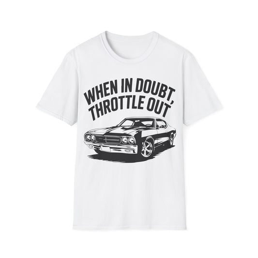 'When In Doubt Throttle Out' - Muscle Car T-Shirt