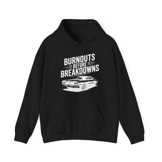 'Burnouts Before Breakdowns' - Muscle Car Hoodie