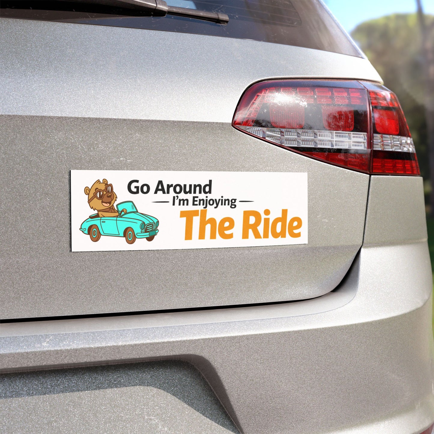 'Go Around I'm Enjoying The Ride' -  Funny Humor Car Magnet