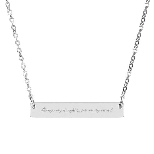 'Always my daughter, forever my friend' - Engraved Necklace