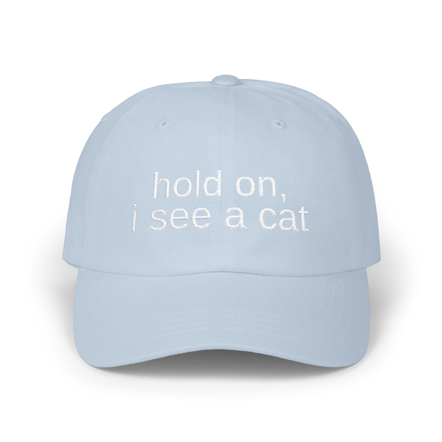 'hold on, i see a cat' - Classic Cap