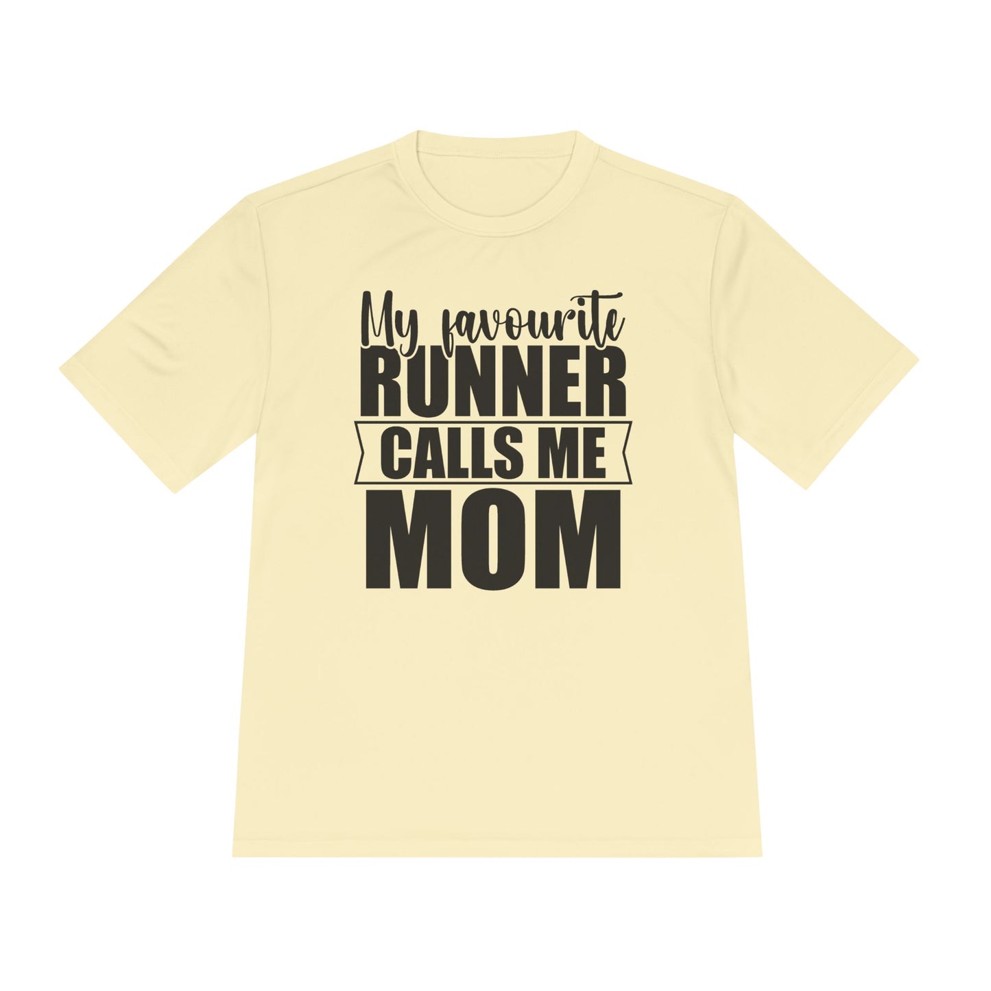 'My Favourite Runner Calls Me Mom' — Moisture Wicking Tee