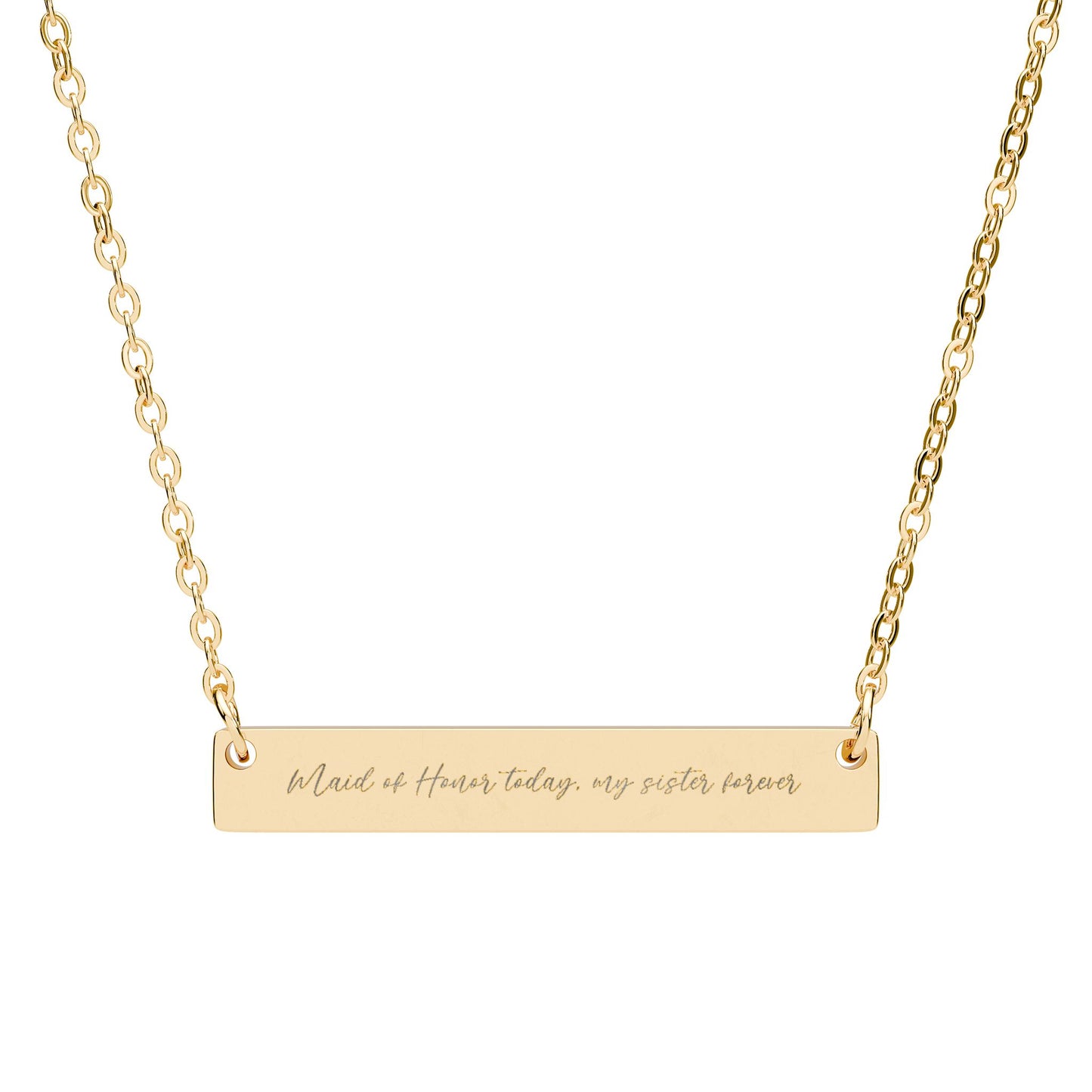 'Maid of Honor today, my sister forever' - Engraved Necklace