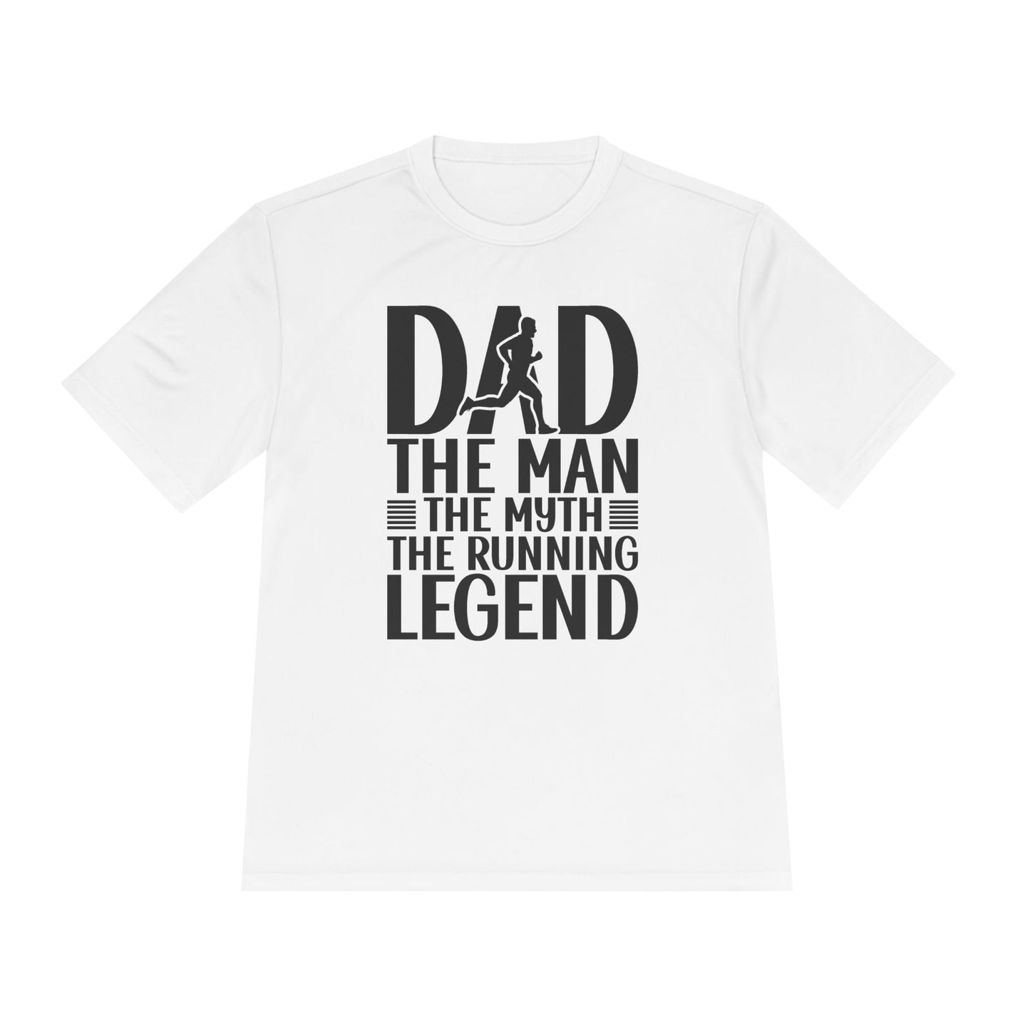 'Dad The Man The Myth The Running Legend' - Moisture Wicking Tee