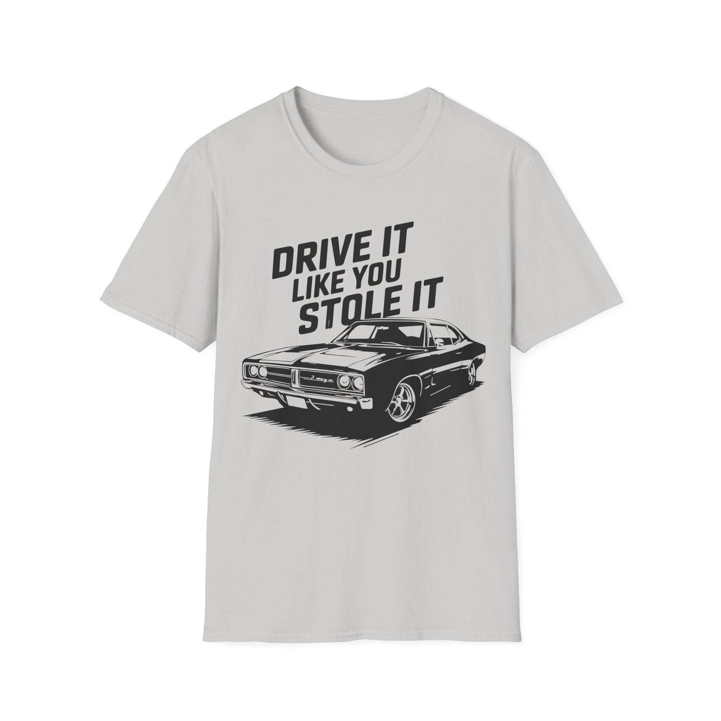'Drive It Like You Stole It' - Muscle Car T-shirt