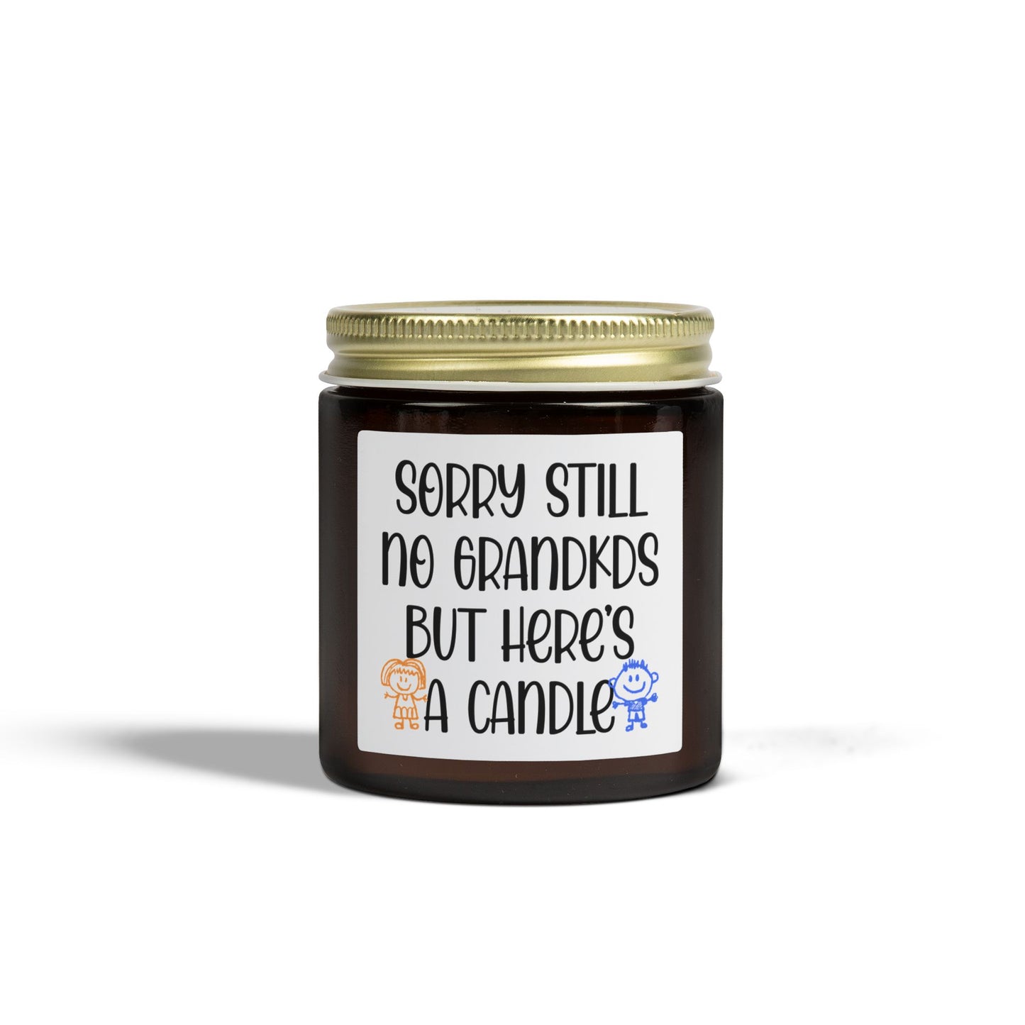 'Sorry Still No Grandkids But Here's A Candle' - Scented Candle