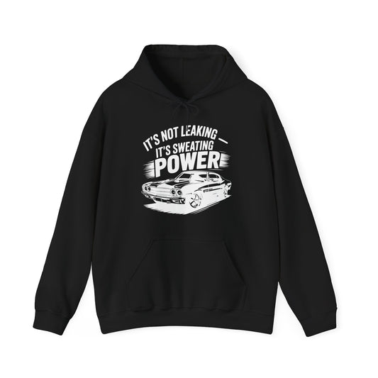 'It’s Not Leaking, It’s Sweating Power' - Muscle Car Hoodie