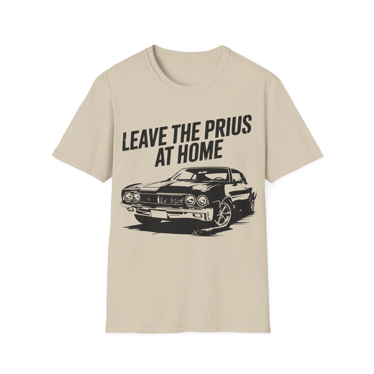 'Leave the Prius at Home' - Muscle Car Tshirt