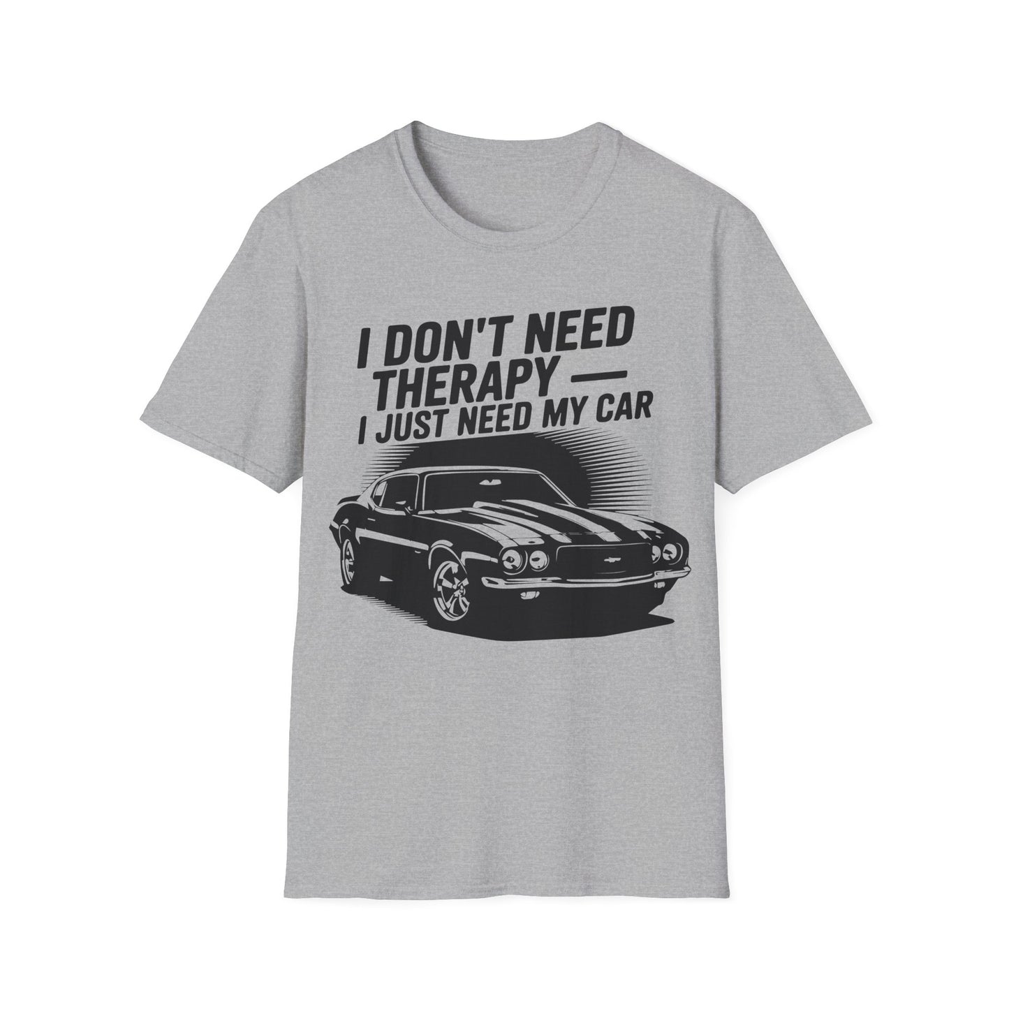 'I Don't Need Therapy I Just Need My Car' - Muscle Car T-shirt