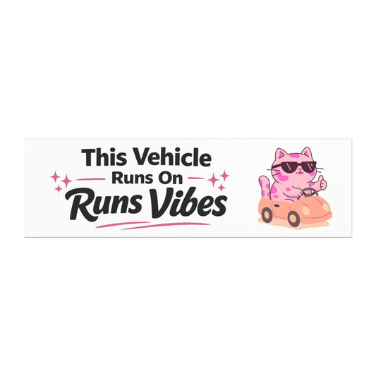 'This Vehicle Runs On Runs Vibes' -  Funny Humor Car Magnet