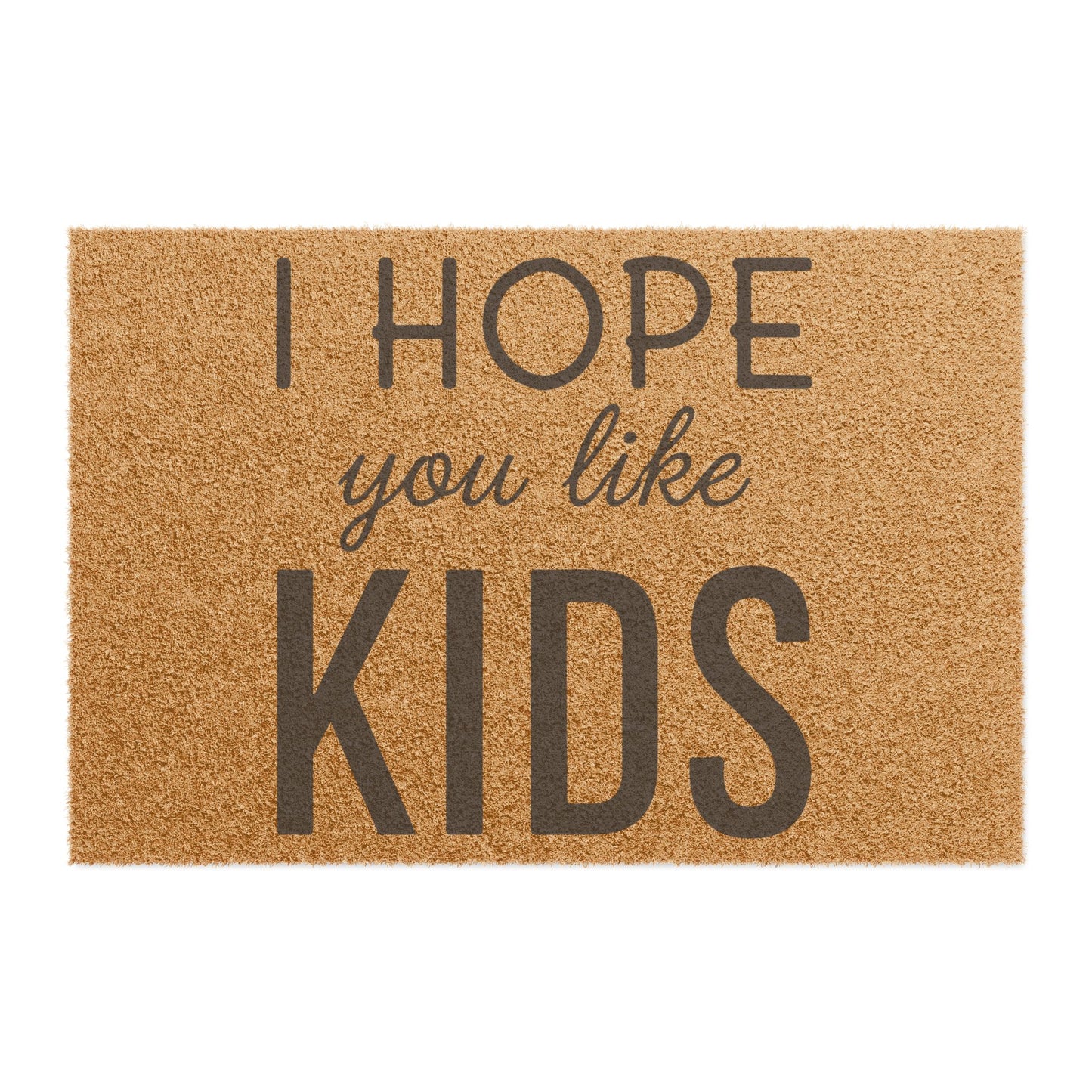 'I Hope You Like Kids' - Doormat