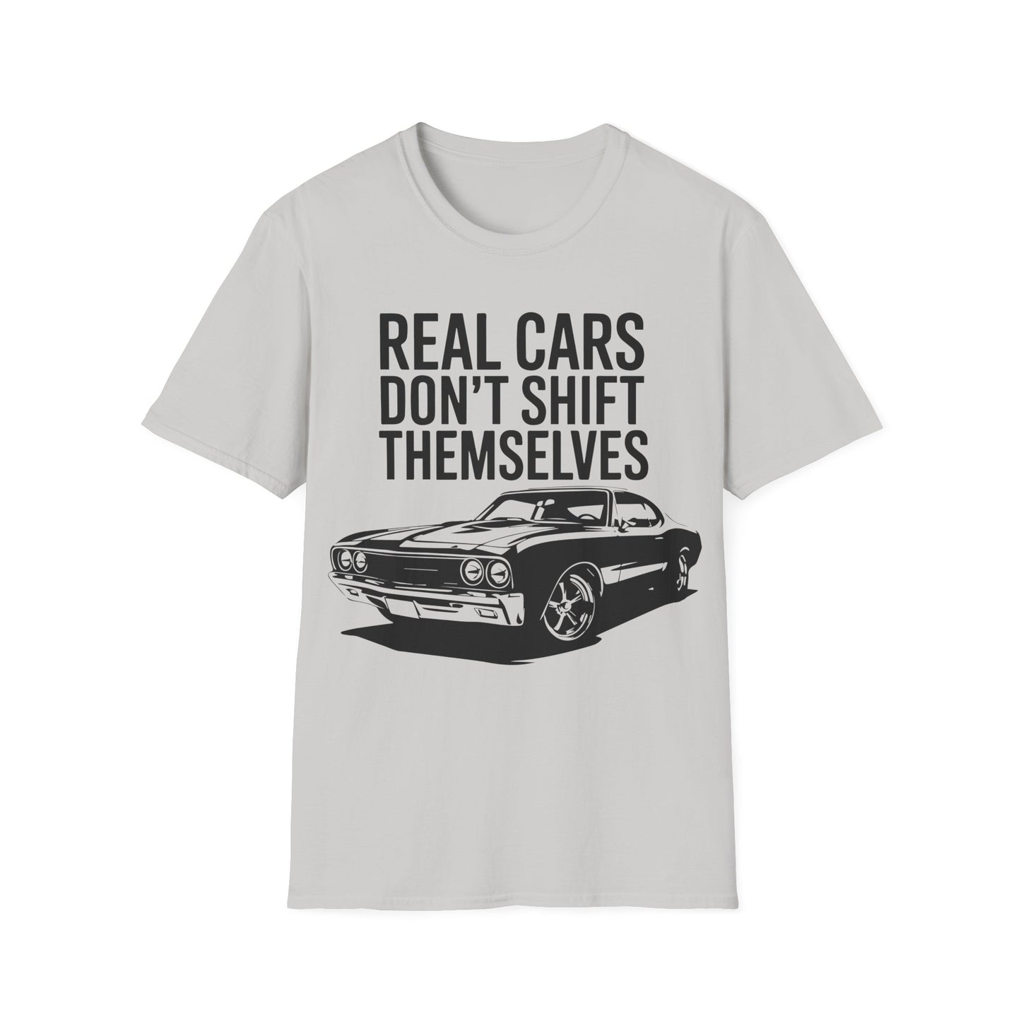 'Real Cars Don't Shift Themselves' - Muscle Car T-shirt