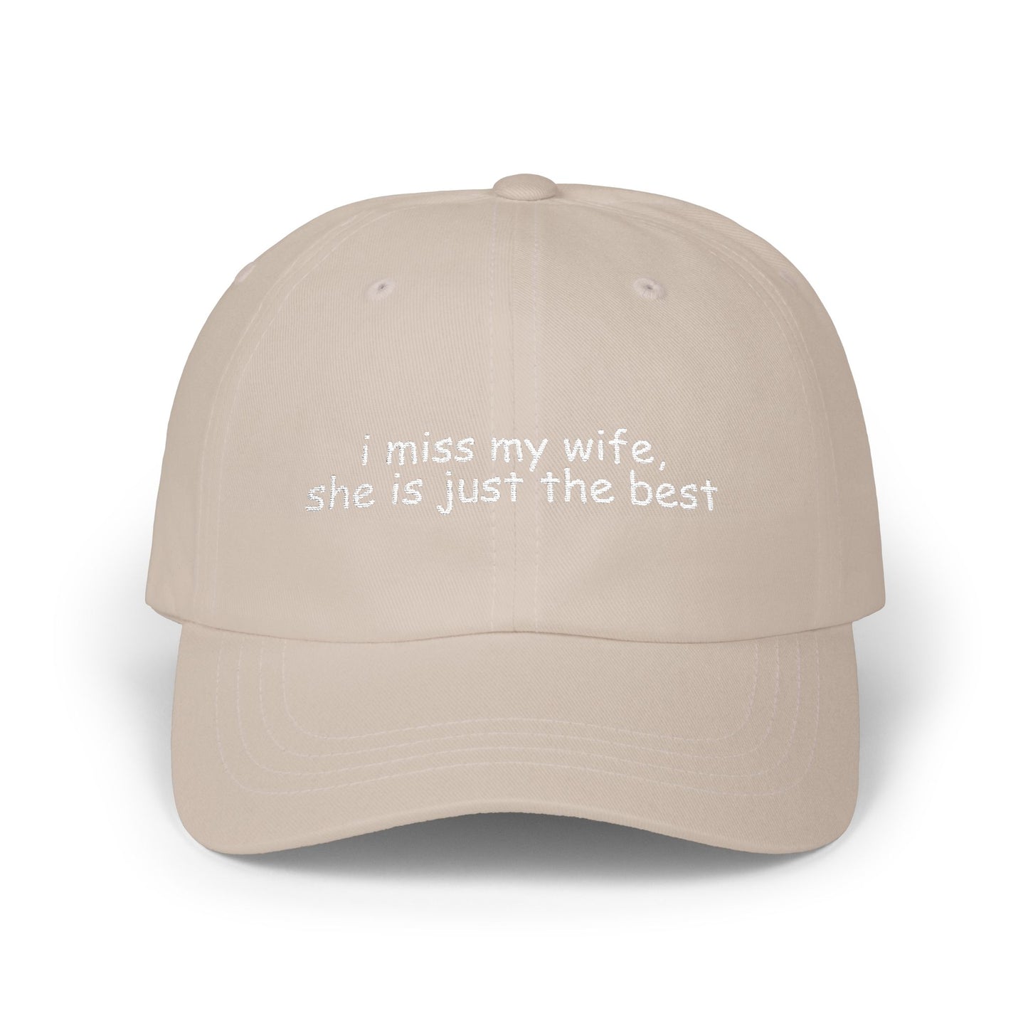 'I Miss My Wife, She Is Just The Best' - Classic Cap