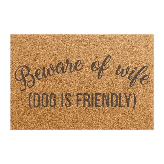'Beware of Wife (Dog Is Friendly)' - Doormat