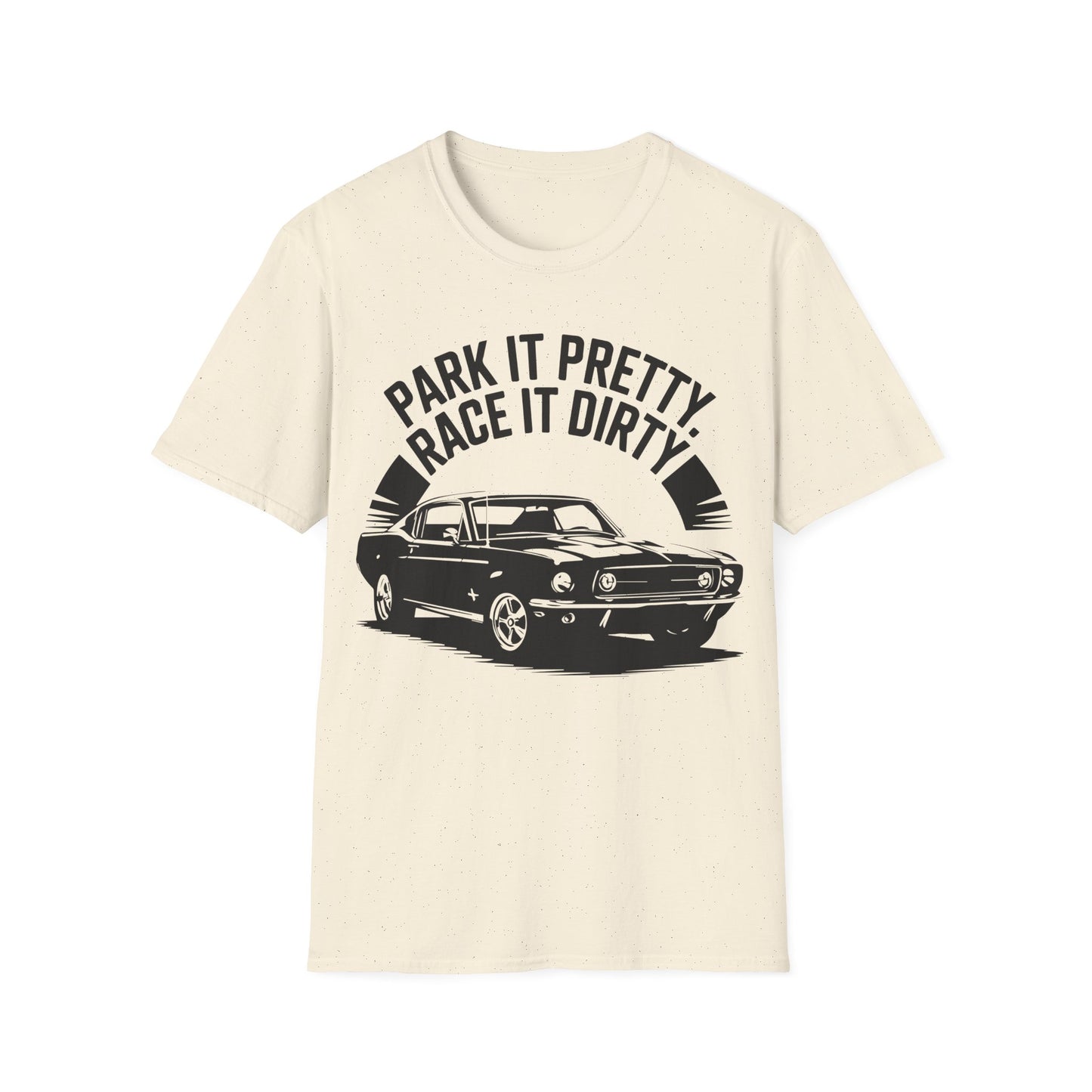 'Park It Pretty, Race It Dirty' - Muscle Car T-shirt