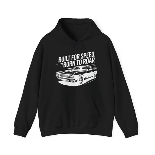 'Built for Speed Born to Roar' - Muscle Car Hoodie