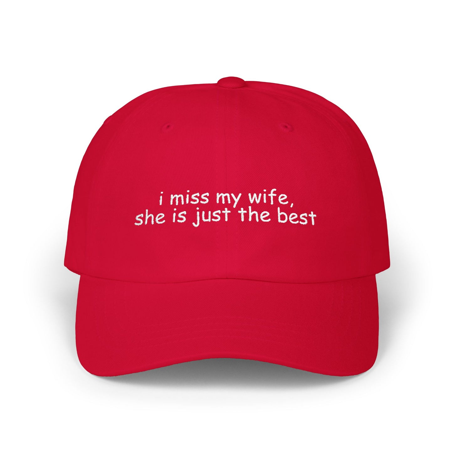 'I Miss My Wife, She Is Just The Best' - Classic Cap