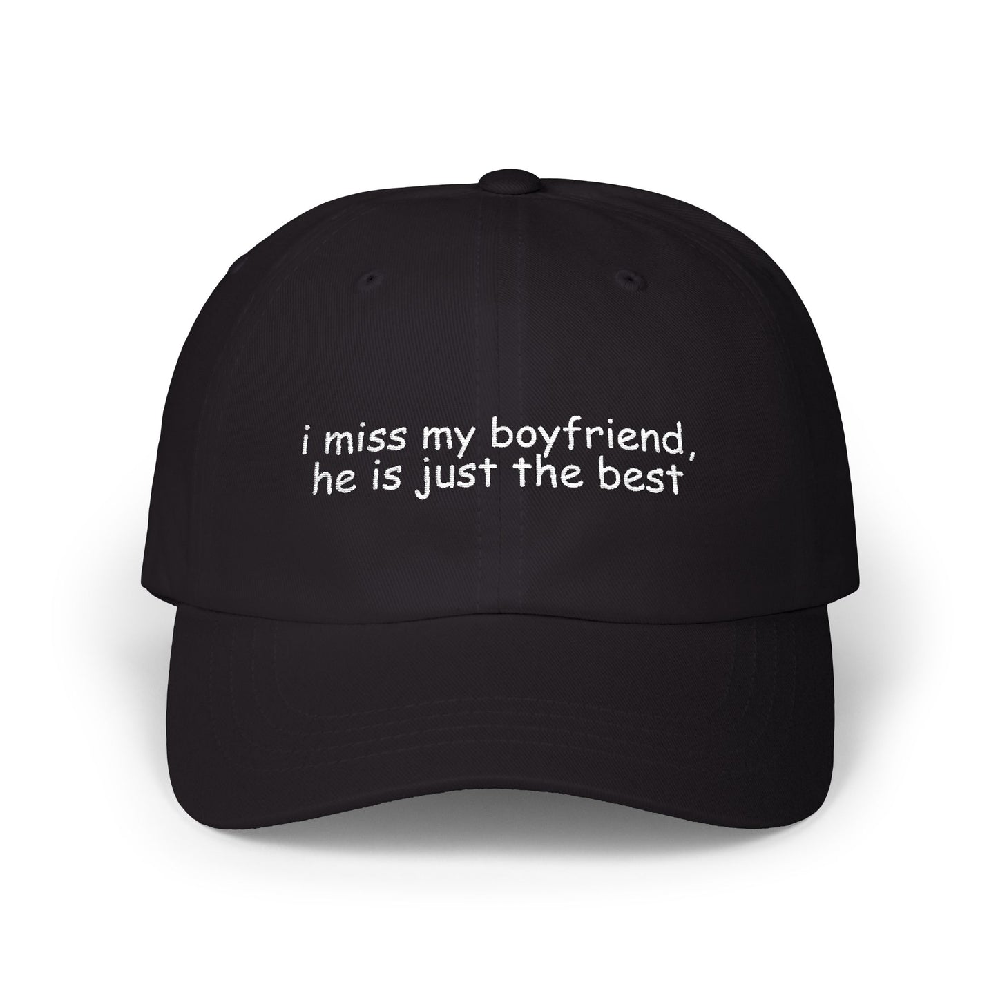 'I Miss My Boyfriend, He Is Just The Best' - Classic Cap