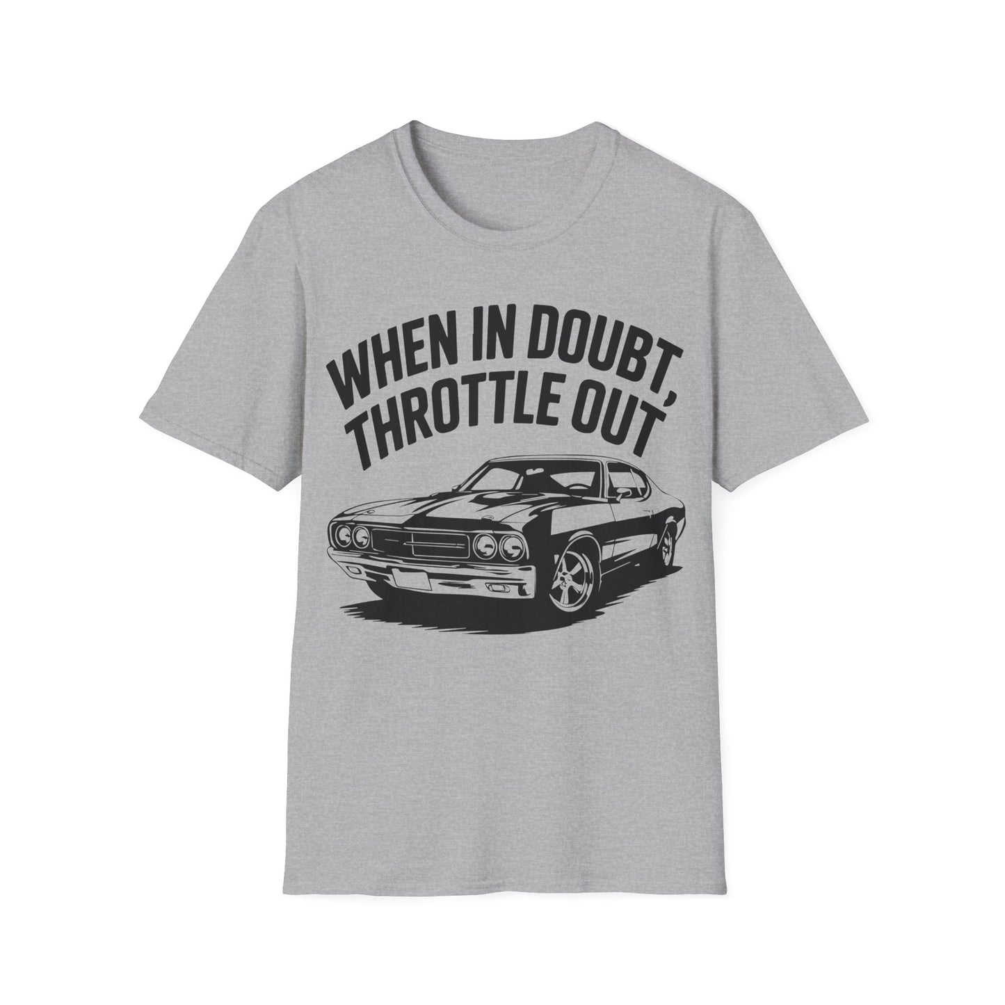 'When In Doubt Throttle Out' - Muscle Car T-Shirt