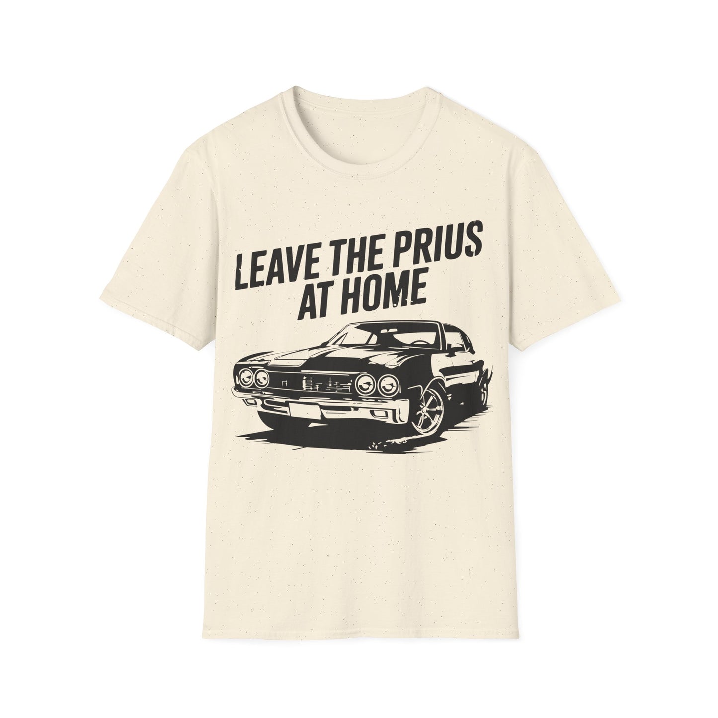 'Leave the Prius at Home' - Muscle Car Tshirt