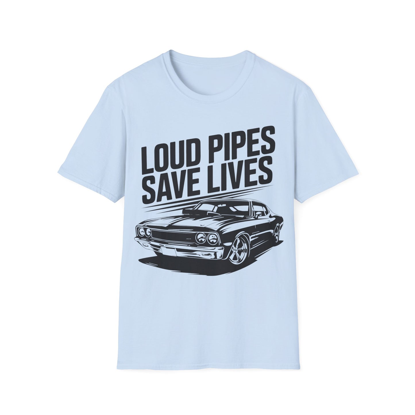 'Loud Pipes Save Lives' - Muscle Car T-shirt