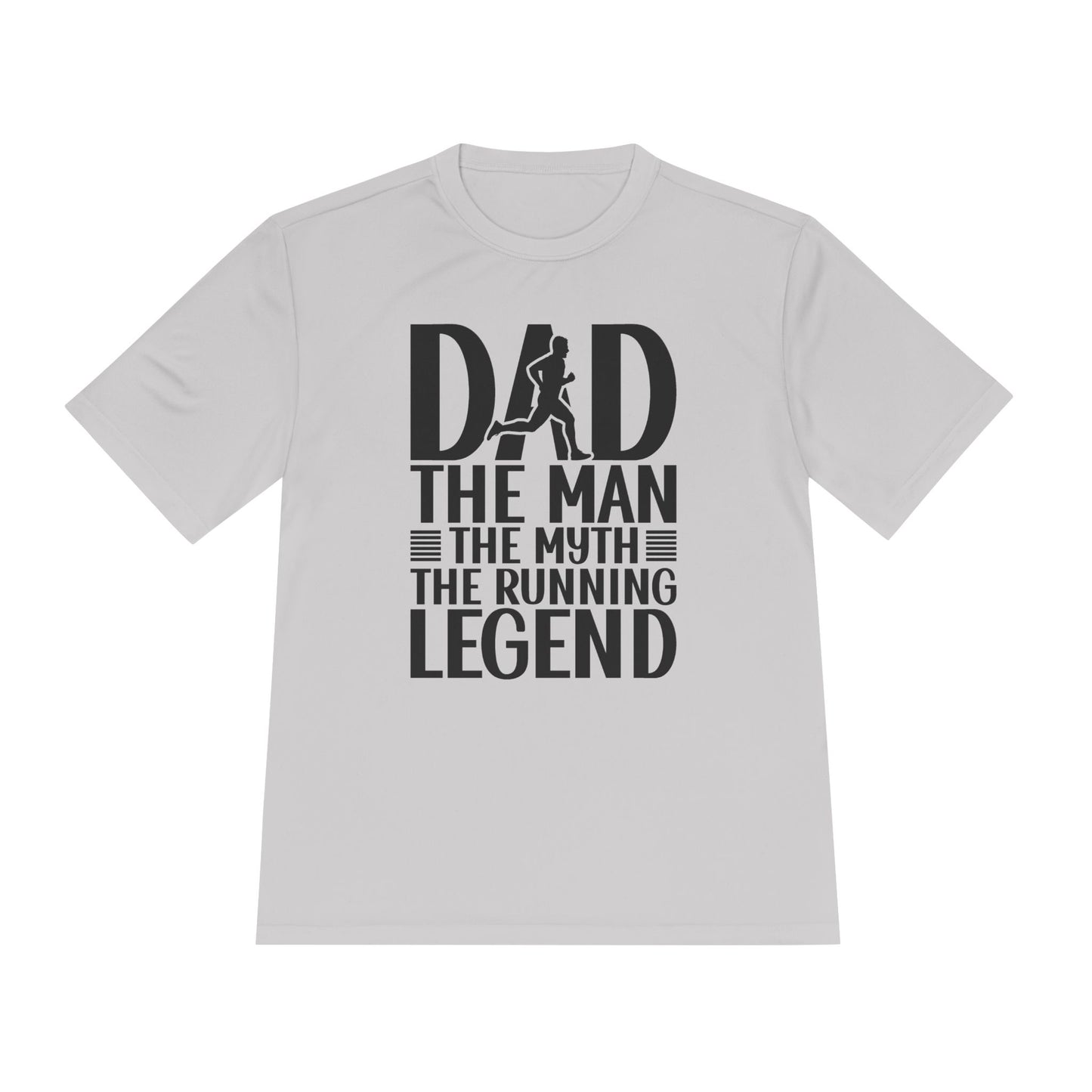 'Dad The Man The Myth The Running Legend' - Moisture Wicking Tee