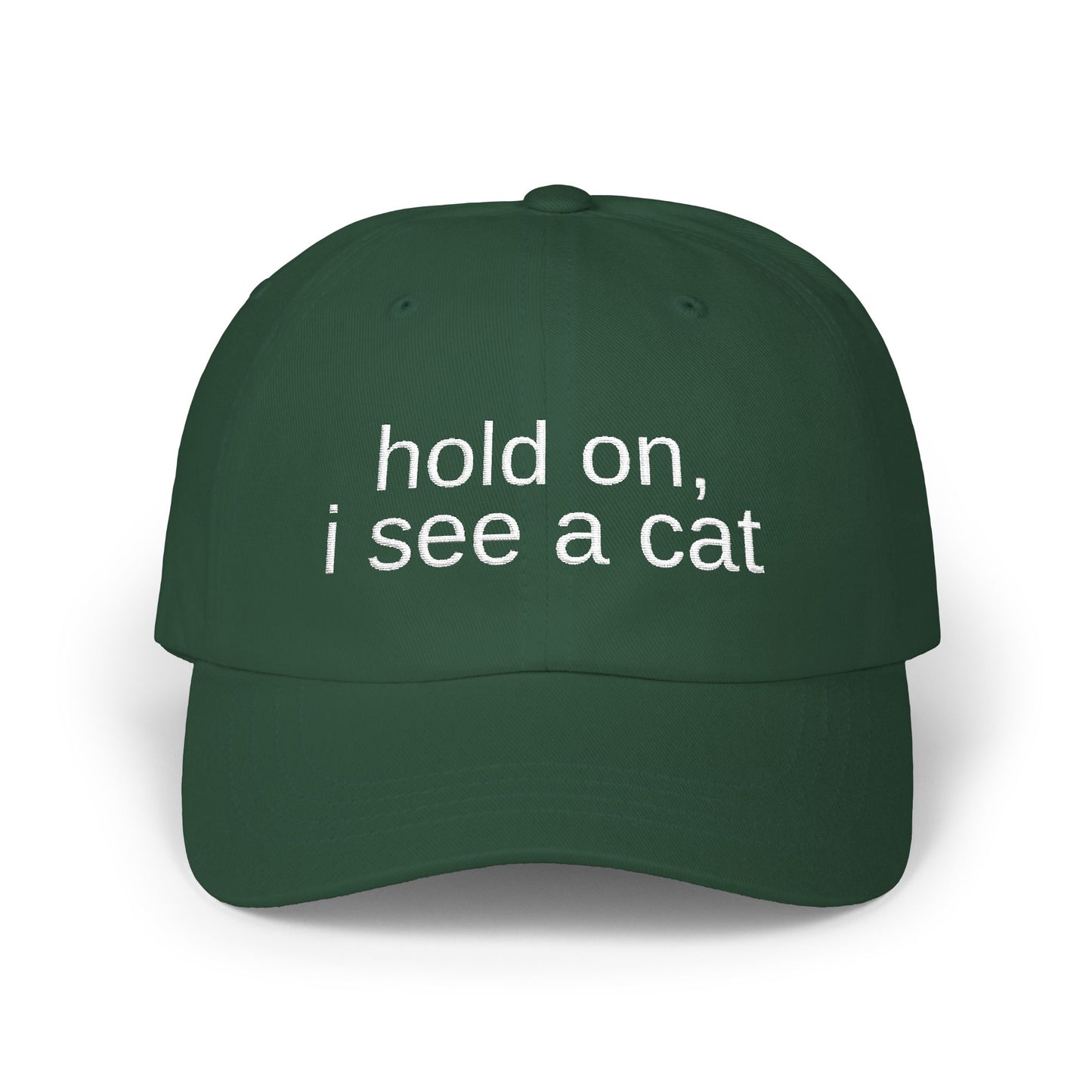 'hold on, i see a cat' - Classic Cap