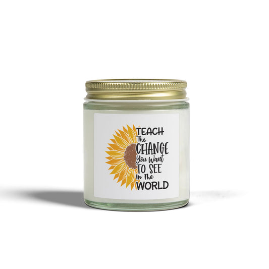 'Teach the Change You Want to See in the World' - Scented Candle