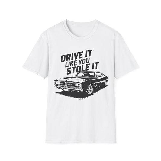 'Drive It Like You Stole It' - Muscle Car T-shirt