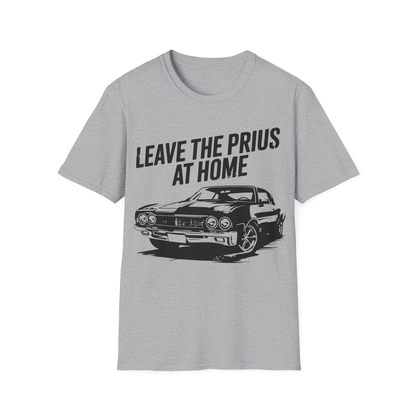 'Leave the Prius at Home' - Muscle Car Tshirt