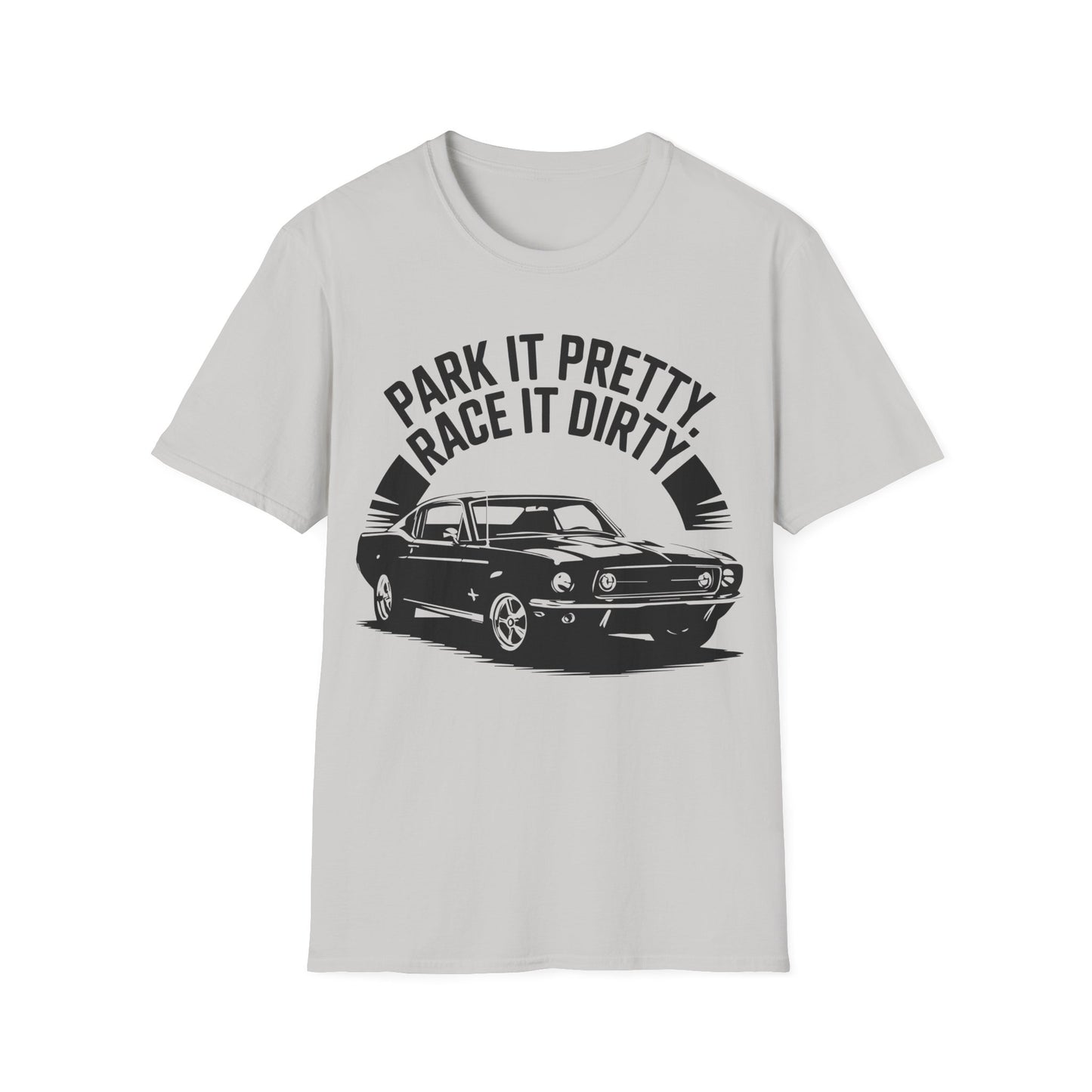 'Park It Pretty, Race It Dirty' - Muscle Car T-shirt