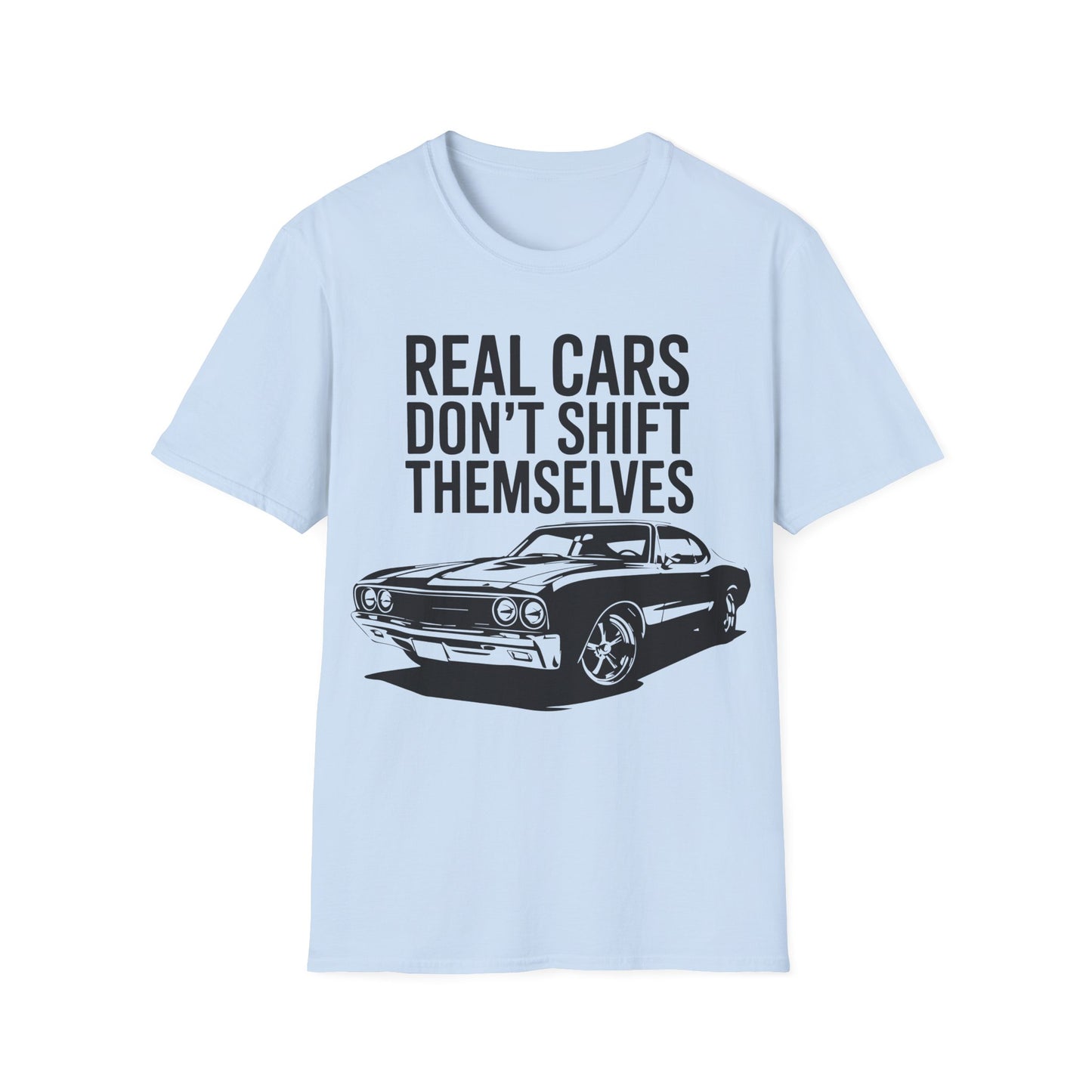 'Real Cars Don't Shift Themselves' - Muscle Car T-shirt