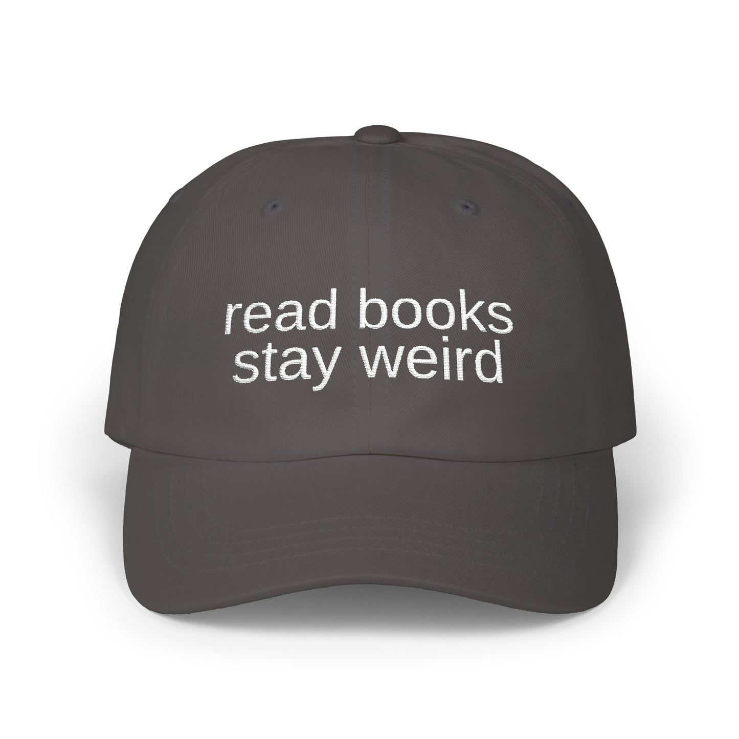 'Read Books, Stay Weird' - Classic Cap
